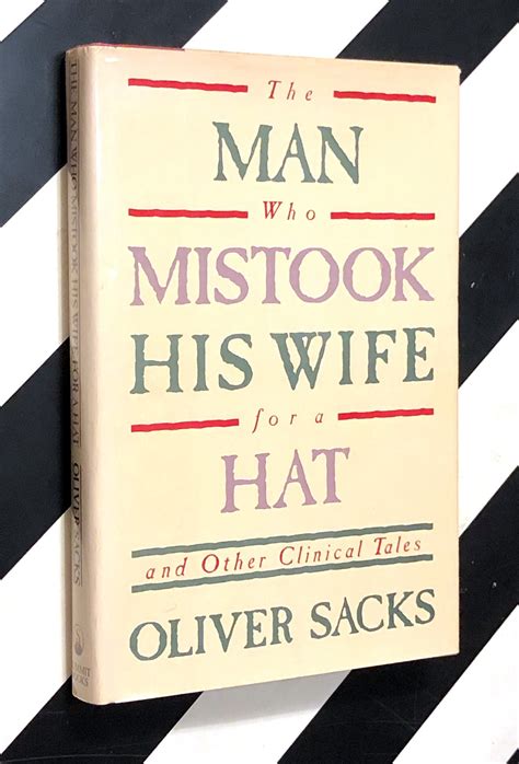 The Man Who Mistook His Wife For A Hat By Oliver Sacks 1985 Hardcover Book