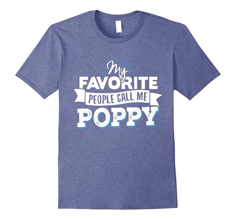 Poppy T Shirt My Favorite People Call Me Poppy Vaci Vaciuk