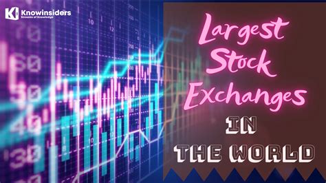 Top 10 Largest Stock Exchanges In The World Knowinsiders