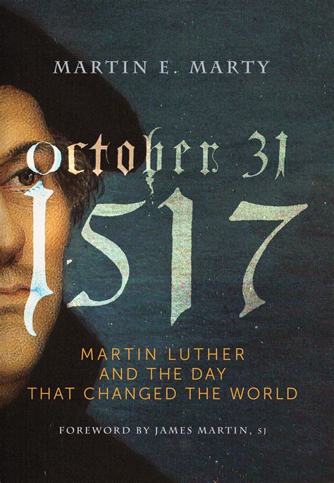 October 31 1517 Martin Luther And The Day That Changed The World