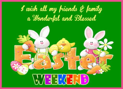 Easter Weekend Greetings Free Weekend Ecards Greeting Cards 123