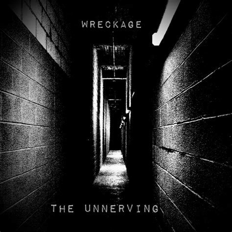 Wreckage The Unnerving
