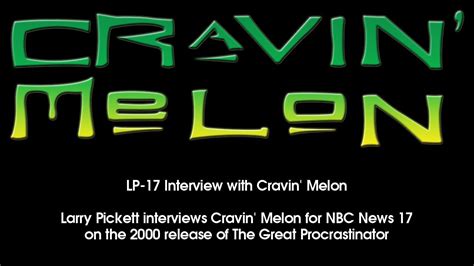 Lp 17 Interview With Cravin Melon Youtube