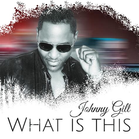 What Is This Single By Johnny Gill Spotify