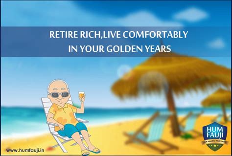 Retire Rich Live Comfortably In Your Golden Years