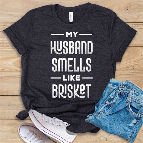 My Husband Smells Like Brisket Shirt Tank Top Hoodie Etsy