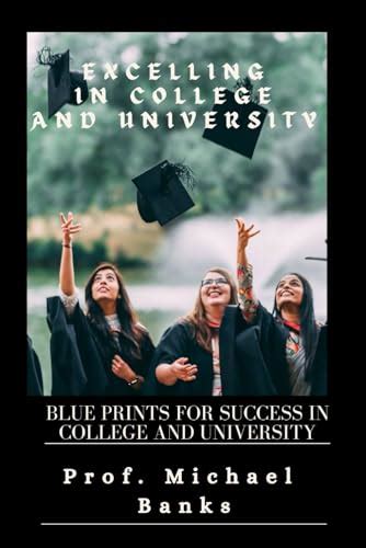 Excelling In College And University Blueprints For Success In College