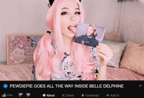 Pewdiepie Goes All The Way Inside Belle Delphine Belle Delphines