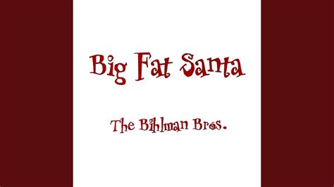 Big Fat Santa Youtube