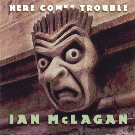 Here Comes Trouble Album By Ian Mclagan Spotify