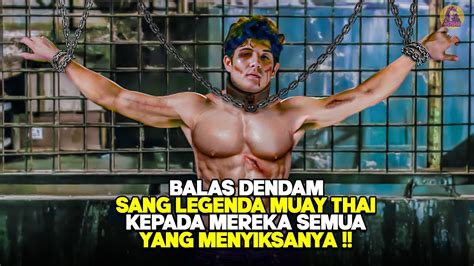 Balas Dendam Legenda Petarung Muay Thai Setelah Keluarganya Dibunuh Dengan Sadis Alur Cerita