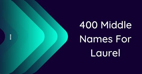 400 creative middle names for laurel