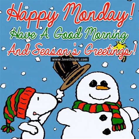 Happy Monday Have A Good Morning And Seasons Greetings Pictures