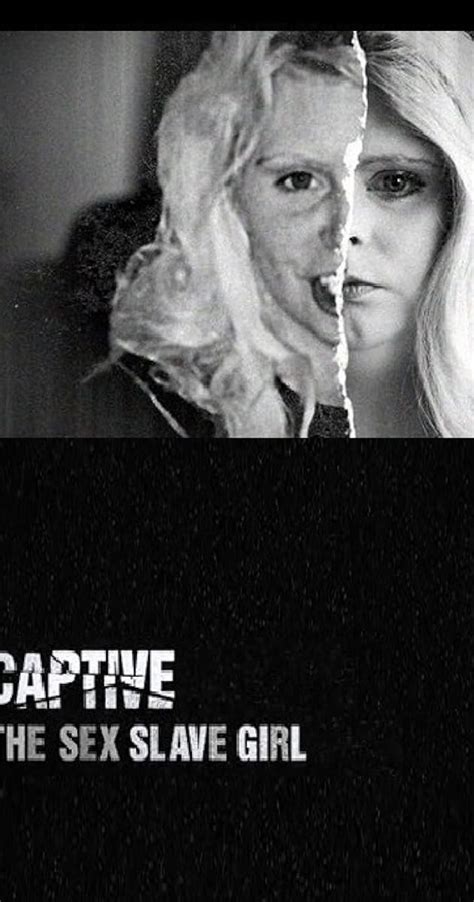 Captive The Sex Slave Girl Tv Movie 2012 Captive The Sex Slave