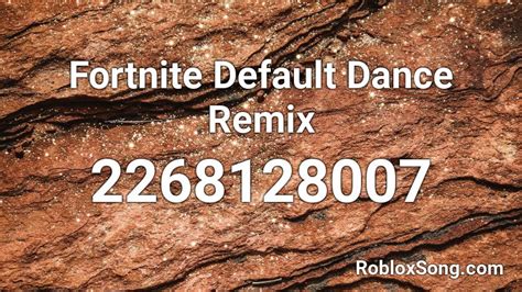 Fortnite Default Dance Remix Roblox Id Roblox Music Codes