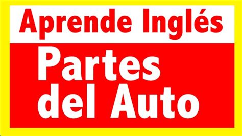 Partes Del Auto En Inglés Parts Of The Car Inglés English Youtube