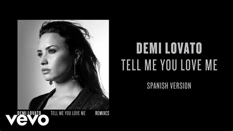 Tell Me You Love Me Spanish Version Demi Lovato Testo Della Canzone