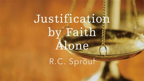 Justification By Faith Alone By Rc Sproul Ligonier Ministries