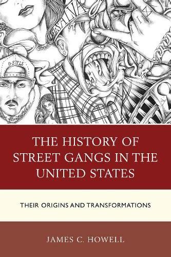 History Of Street Gangs In The United States James C Howell