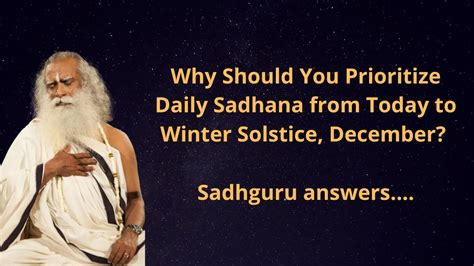 Why Should You Prioritize Daily Sadhana From Today To Winter Solstice