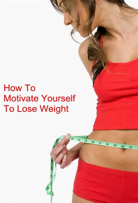 Share With You Health And Beauty Tips How To Motivate Yourself To Lose