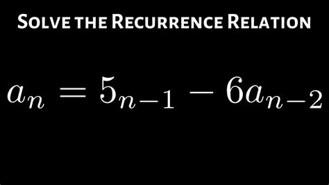 How To Solve A Second Order Linear Homogeneous Recurrence Relation Distinct Real Roots Case