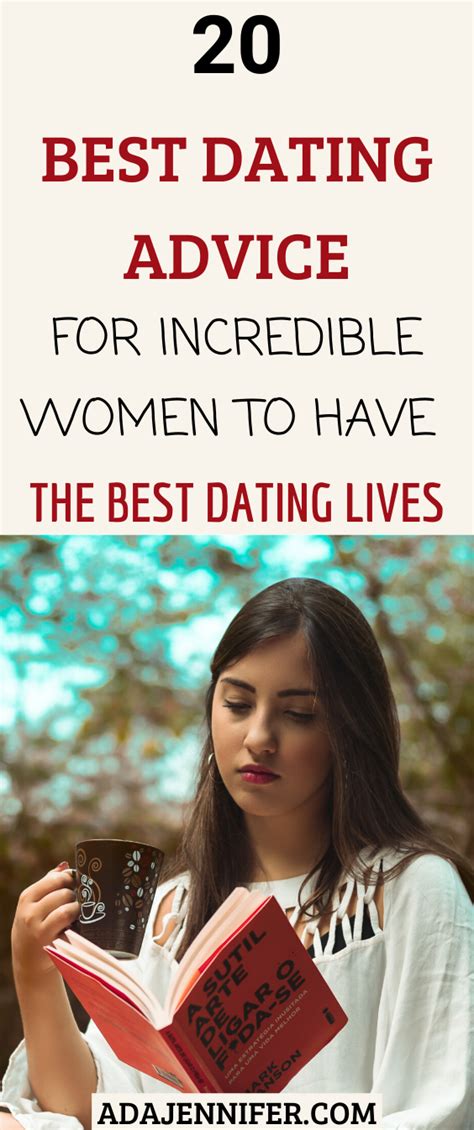 the best dating advice for incredible women to have the best dating lives attraction facts