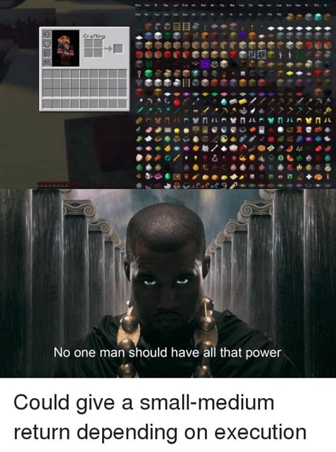 Be the first to comment on this track. Crafting No One Man Should Have All That Power | Power Meme on SIZZLE