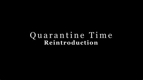 Quarantine Time S2e1 “reintroduction” Youtube