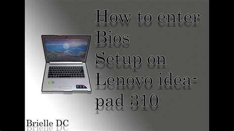 How To Enter Bios Setup On Lenovo Ideapad 310 Youtube