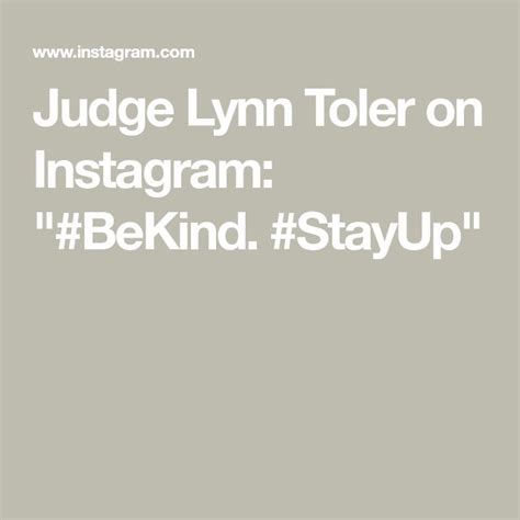 Judge Lynn Toler On Instagram BeKind StayUp Stay Up Judge Lynn