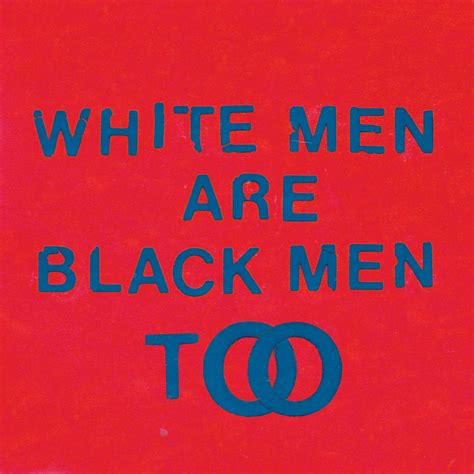 Young Fathers White Men Are Black Men Too Big Dada