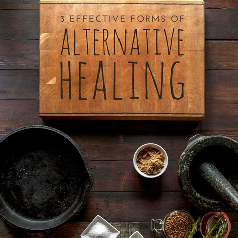 3 Effective Forms Of Alternative Healing Alternative Healing Healing Mind Body Spirit