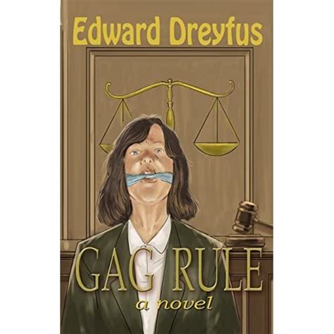 Gag Rule By Edward A Dreyfus — Reviews Discussion Bookclubs Lists
