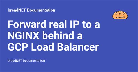 Forward Real IP To A NGINX Behind A GCP Load Balancer BreadNET Documentation