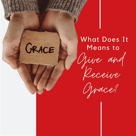 What Does It Mean To Give And Receive Grace
