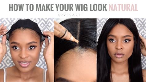 How To Make Your Wig Look Natural How To Apply Wigs The Right Way