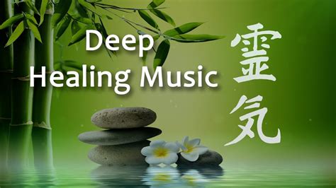 Deep Healing Music Reiki Music Natural Energy Emotional And Physical