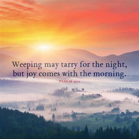 Weeping May Tarry For The Night But Joy Comes With The Morning