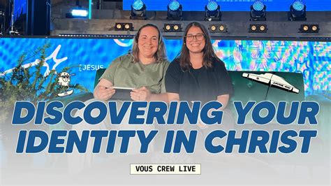 discovering your identity in christ — vous crew live youtube