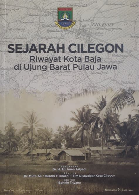 Sejarah Cilegon Riwayat Kota Baja Di Ujung Barat Pulau Jawa Center