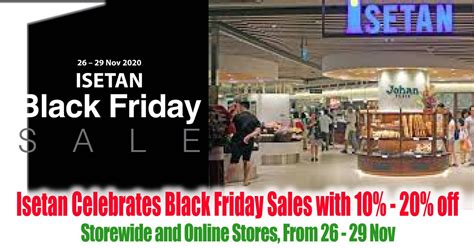 What Online Stores Will Have Black Friday Sales - Isetan Celebrates Black Friday Sales with 10% - 20% off Storewide and