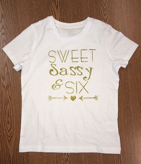 Sweet Sassy And Six Gold Glitter Htv Birthday Shirt Etsy Birthday