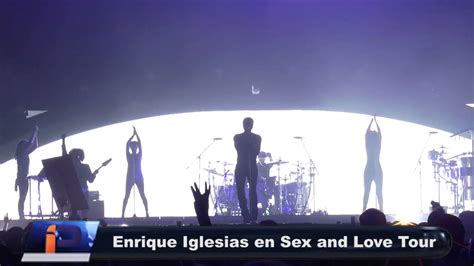 Enrique Iglesias En Sex And Love Tour Youtube