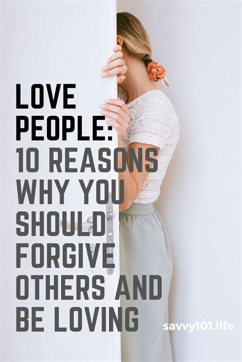Love People 10 Reasons Why You Should Forgive Others And Be Loving