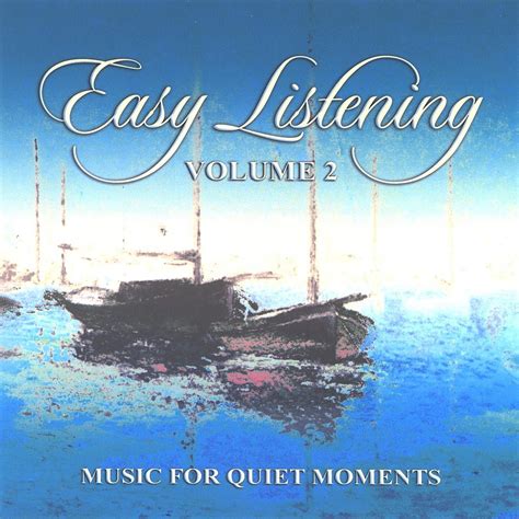 Easy Listening Music For Quiet Moments Vol 2 By Easy Listening Pandora