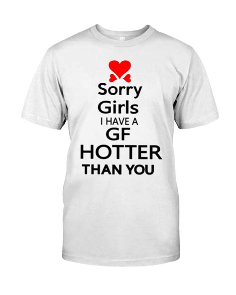 My Girlfriend Is Hotter Than You Shirt
