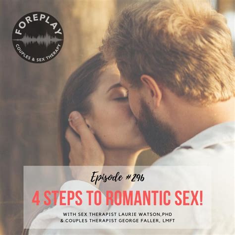 episode 296 4 steps to romantic sex foreplay radio couples and sex therapy