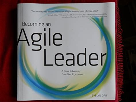 Becoming An Agile Leader A Guide To Learning From Your Experiences J