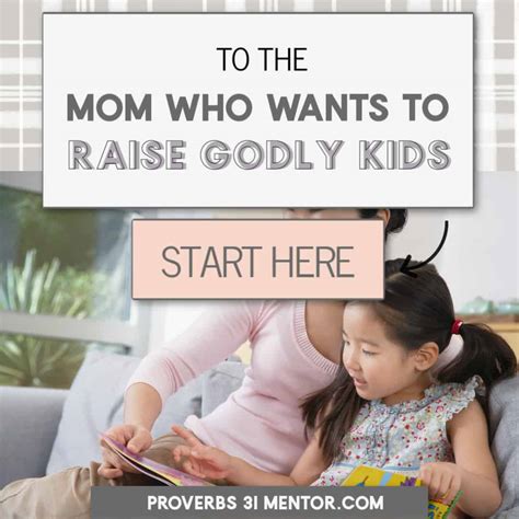 To The Mom Who Wants To Raise Godly Kids Fb Proverbs 31 Mentor